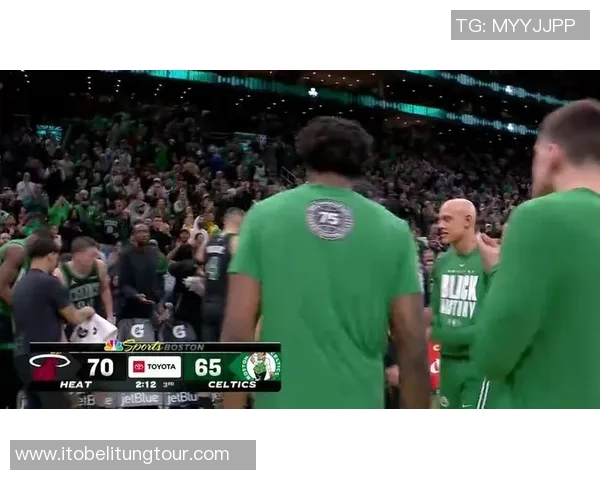 热火与凯尔特人精彩对决回放全景分析与赛后点评